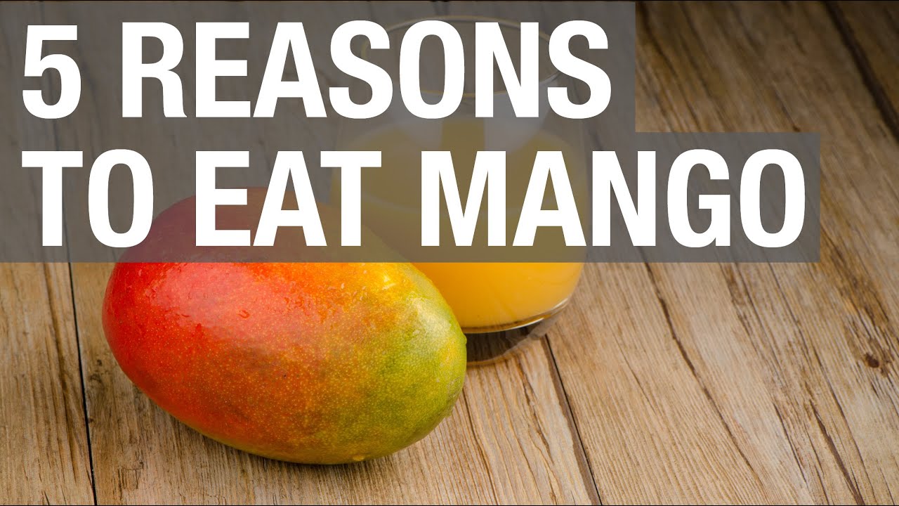 5 Reasons to Eat Mango YouTube